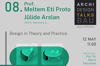 Archi Design Talks BAU Çevrimiçi - Meltem Eti Proto, Jülide Arslan